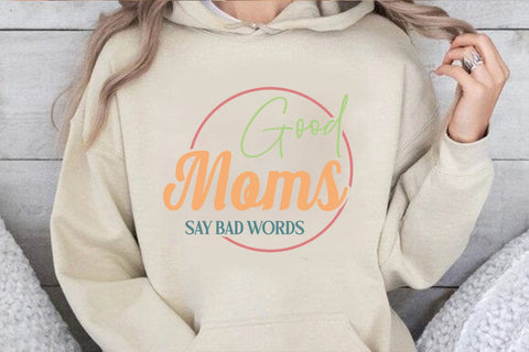 Good Moms Say Bad Words SVG Angelina750 