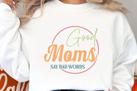 Good Moms Say Bad Words SVG Angelina750 