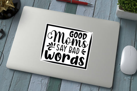 Good Moms Say Bad Words SVG Angelina750 