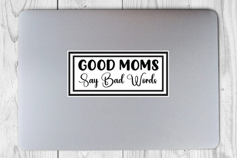 Good Moms Say Bad Words SVG Angelina750 
