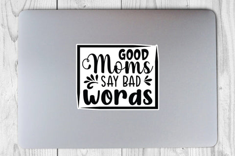 Good Moms Say Bad Words SVG Angelina750 