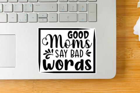 Good Moms Say Bad Words SVG Angelina750 
