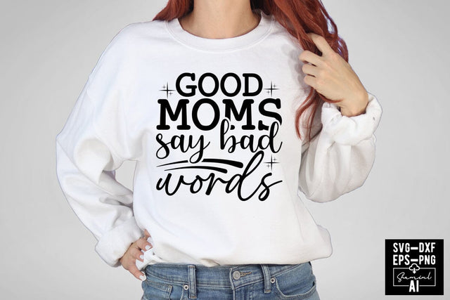Good Moms Say Bad Words Svg Cut Files Creative Art SVG CraftlabSvg55 