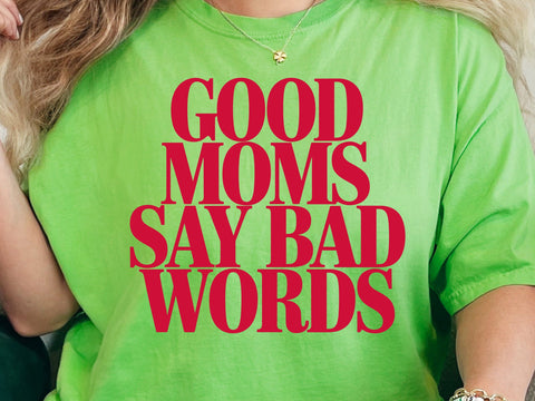 Good Moms Say Bad Words SVG, Funny Mom Life Shirt Design SVG DesignDestine 