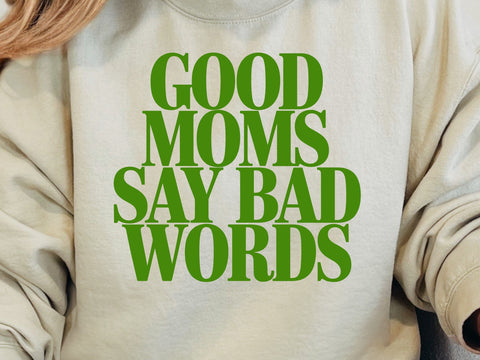 Good Moms Say Bad Words SVG, Funny Mom Life Shirt Design SVG DesignDestine 