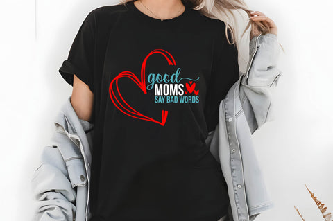Good Moms Say Bad Words Svg, Funny Sarcastic Svg SVG shah alam 