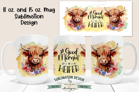 Good Mornin Heifer Highland Cow | 11 & 15 oz Mug Sublimation Design Sublimation Ewe-N-Me Designs 