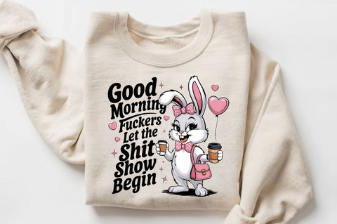 Good Morning Fuckers Let the SHIT SHOW begin Sublimation Design Sublimation Regulrcrative 