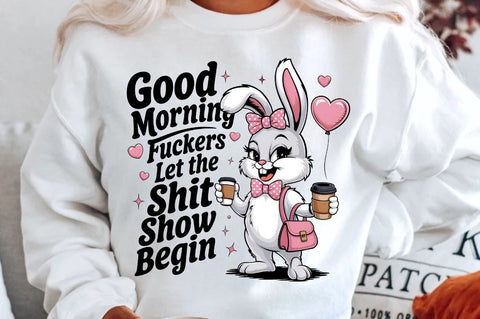 Good Morning Fuckers Let the SHIT SHOW begin Sublimation Design Sublimation Regulrcrative 