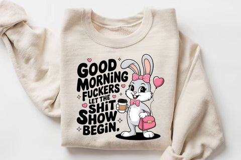 Good Morning Fuckers Let the SHIT SHOW begin Sublimation PNG Sublimation Regulrcrative 