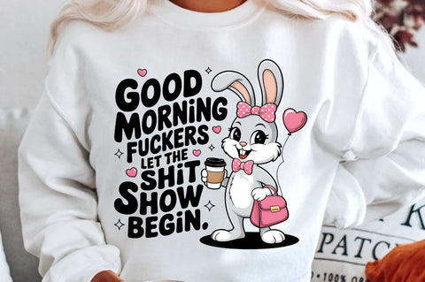 Good Morning Fuckers Let the SHIT SHOW begin Sublimation PNG Sublimation Regulrcrative 