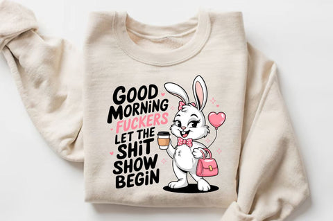 Good Morning Fuckers Let the SHIT SHOW begin Sublimation Sublimation Regulrcrative 