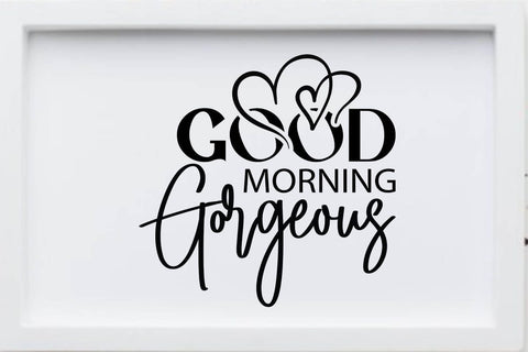Good morning gorgeous-01 SVG Angelina750 
