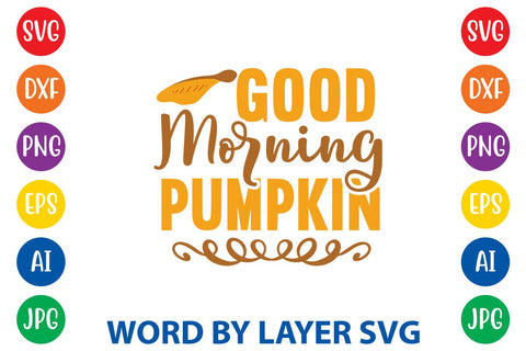 Good Morning Pumpkin SVG DESIGN SVG Rafiqul20606 