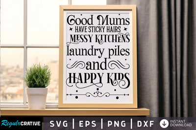 Good mums have sticky hairs Svg Design SVG Regulrcrative 