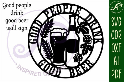 Good people drink good beer wall art sign, SVG file. vector SVG APInspireddesigns 