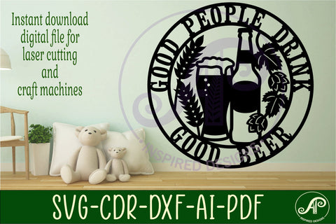 Good people drink good beer wall art sign, SVG file. vector SVG APInspireddesigns 