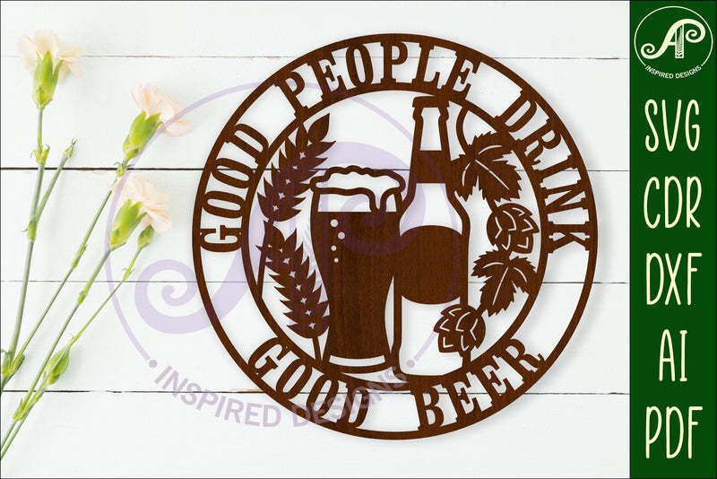 Good people drink good beer wall art sign, SVG file. vector SVG APInspireddesigns 