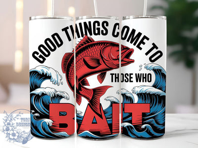 Good Things Come Quote 20oz Tumbler, Funny Fishing Tumbler, Sublimation Wrap, 20oz Tumbler Design, Outdoor Fishing Gift, PNG Tumbler Wrap, Humorous Fisherman Quote Sublimation ToriDesigns 
