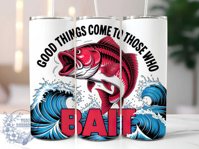 Good Things Come Quote 20oz Tumbler, Funny Fishing Tumbler, Sublimation Wrap, 20oz Tumbler Design, Outdoor Fishing Gift, PNG Tumbler Wrap, Humorous Fisherman Quote Sublimation ToriDesigns 