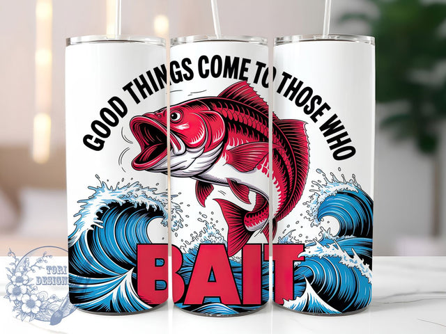Good Things Come Quote 20oz Tumbler, Funny Fishing Tumbler, Sublimation Wrap, 20oz Tumbler Design, Outdoor Fishing Gift, PNG Tumbler Wrap, Humorous Fisherman Quote Sublimation ToriDesigns 