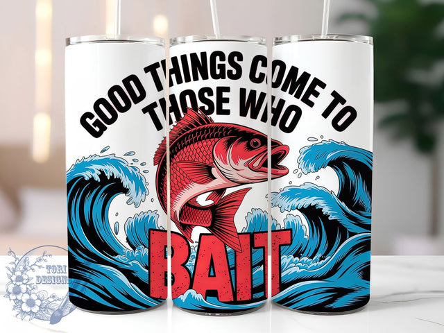 Good Things Come Quote 20oz Tumbler, Funny Fishing Tumbler, Sublimation Wrap, 20oz Tumbler Design, Outdoor Fishing Gift, PNG Tumbler Wrap, Humorous Fisherman Quote Sublimation ToriDesigns 