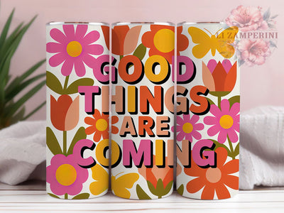 Good Things Coming 20oz Tumbler Wrap, Boho Quotes, Motivational Tumbler, Positive Affirmation, Inspirational Gift, 20oz Tumbler Wrap, Sublimation PNG Sublimation Li Zamperini 