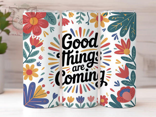 Good Things Floral 20oz Tumbler, Inspirational Gift, Sublimation Wrap, Positive Mug, 20oz Tumbler Design, Good Things Quote, Motivational Theme Sublimation Lara' s Designs 