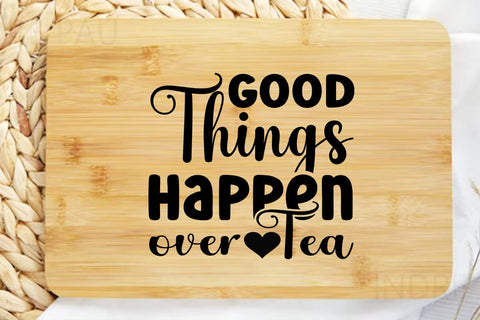 good things happen over tea SVG Angelina750 