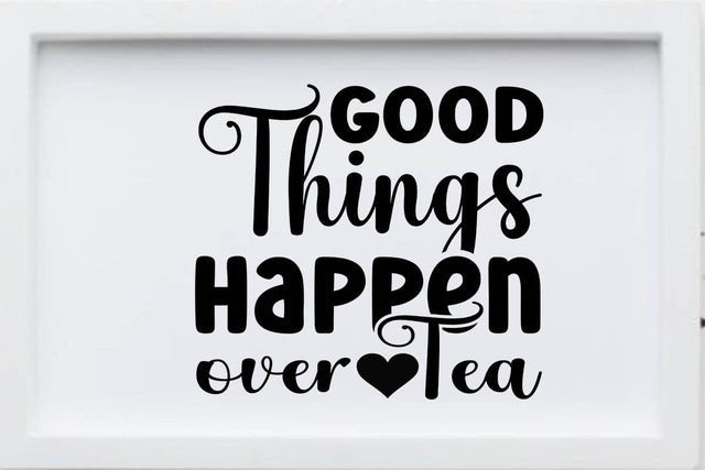 good things happen over tea SVG Angelina750 