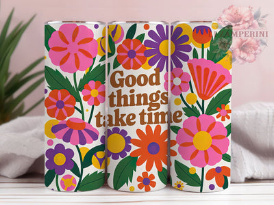 Good Things Take Time 20oz Tumbler Wrap, Boho Quotes, Patience Reminder, Positive Affirmation, Inspirational Gift, 20oz Tumbler Wrap, Sublimation PNG Sublimation Li Zamperini 