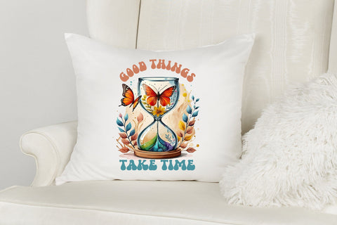 Good Things Take Time, Positive PNG Sublimation Sublimation CraftLabSVG 