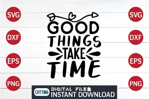 Good things take time svg SVG designer krishna 