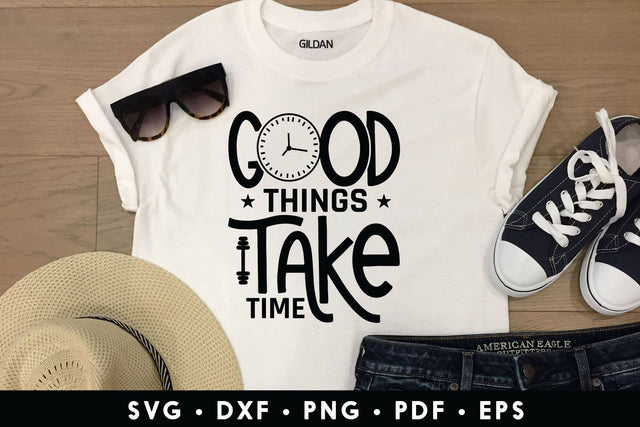 Good Things Take Time, Workout SVG SVG CraftLabSVG 