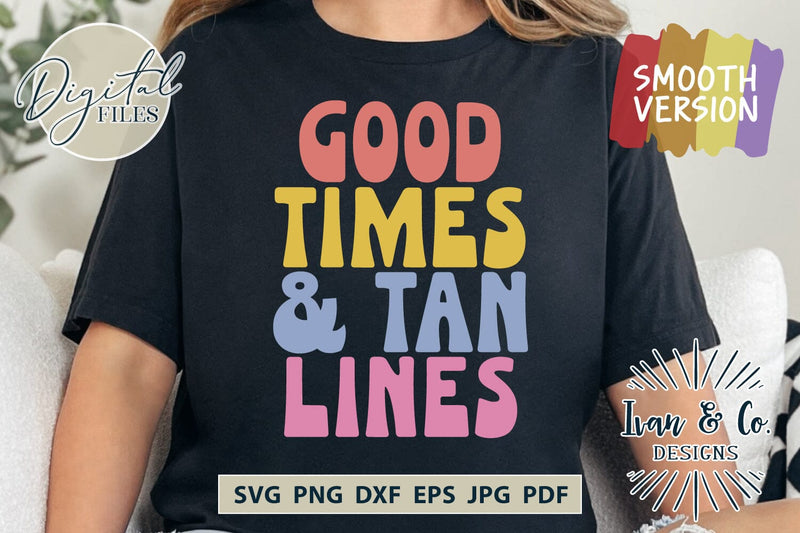 Good Times And Tan Lines SVG Files, Summer Svg, Beach Svg, Summer Shirt ...