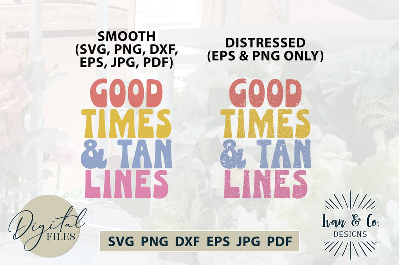 Good Times And Tan Lines SVG Files, Summer Svg, Beach Svg, Summer Shirt ...