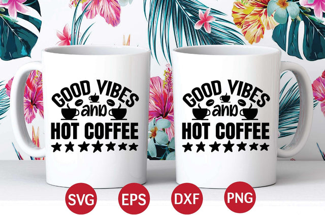 good vibes and Hot Coffee svg SVG designer krishna 