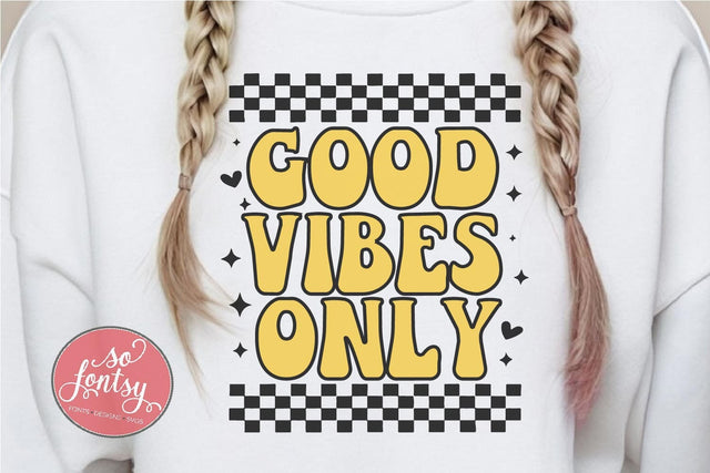 Good Vibes Only - Positive Quote SVG PNG DXF EPS Files SVG So Fontsy VIP Design Shop 