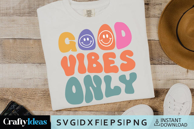 Good Vibes Only SVG Crafty Ideas 