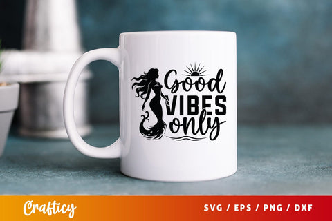 Good vibes only Svg Design SVG Designangry 