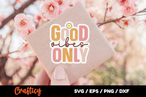 Good vibes only SVG Design SVG Designangry 
