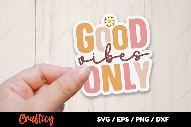 Good vibes only SVG Design SVG Designangry 