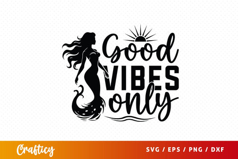 Good vibes only Svg Design SVG Designangry 