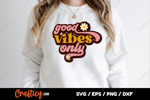 Good vibes only SVG Design SVG Designangry 