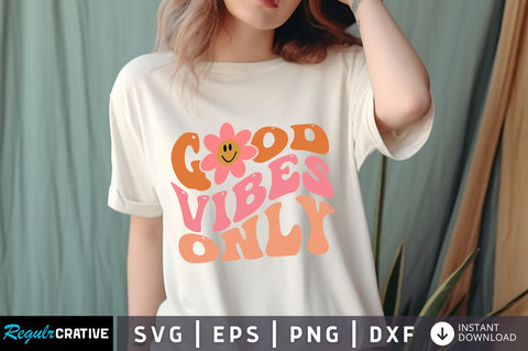 Good vibes only svg Design SVG Regulrcrative 