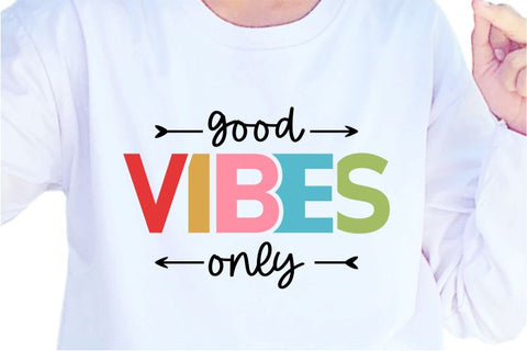 Good Vibes Only SVG, Inspirational Quotes, Motivatinal Quote Sublimation PNG T shirt Designs, Sayings SVG, Positive Vibes, SVG D2PUTRI Designs 
