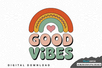 Good vibes rainbow sublimation png design Sublimation Regulrcrative 