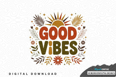 Good vibes sublimation png design Sublimation Regulrcrative 