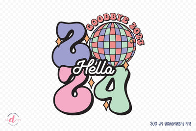 Goodbye 2023 Hello 2024, Retro New Year Sublimation Sublimation CraftLabSVG 