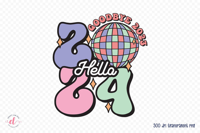 Goodbye 2023 Hello 2024, Retro New Year Sublimation Sublimation CraftLabSVG 